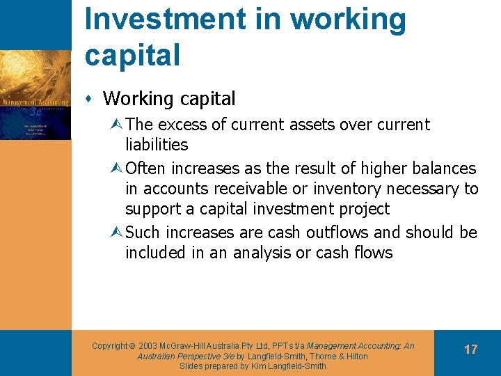 Investment in working capital s Working capital ÙThe excess of current assets over current