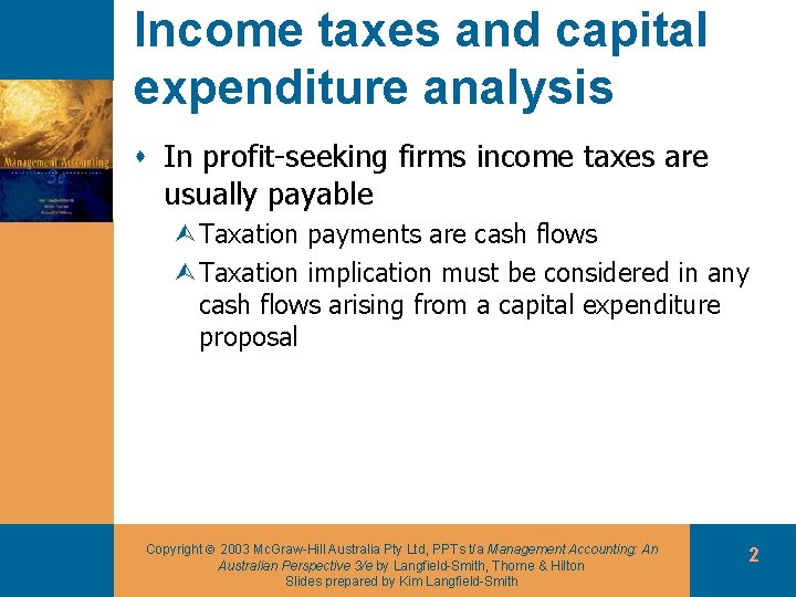 Income taxes and capital expenditure analysis s In profit-seeking firms income taxes are usually