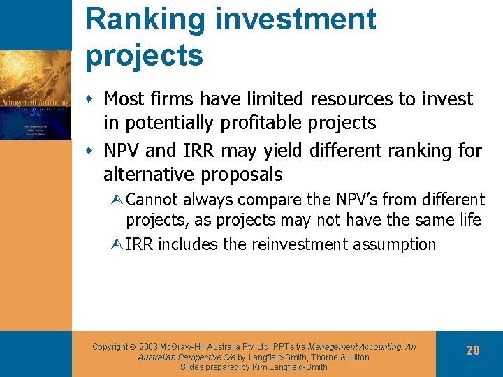 Ranking investment projects s Most firms have limited resources to invest in potentially profitable