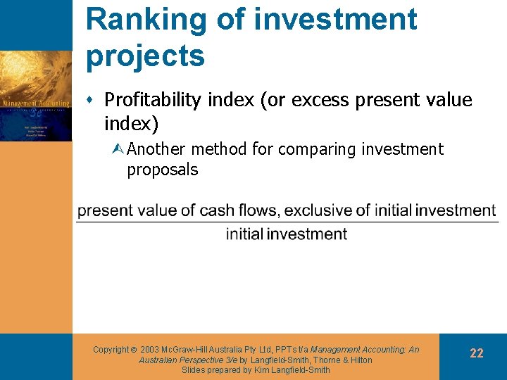 Ranking of investment projects s Profitability index (or excess present value index) ÙAnother method