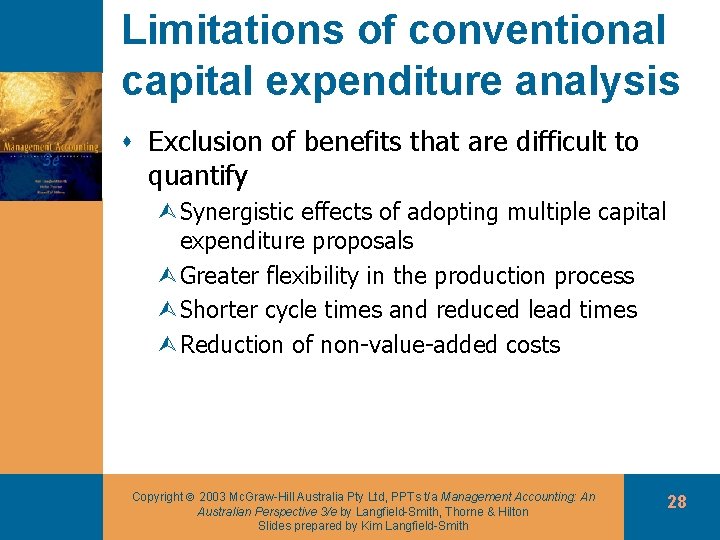 Limitations of conventional capital expenditure analysis s Exclusion of benefits that are difficult to