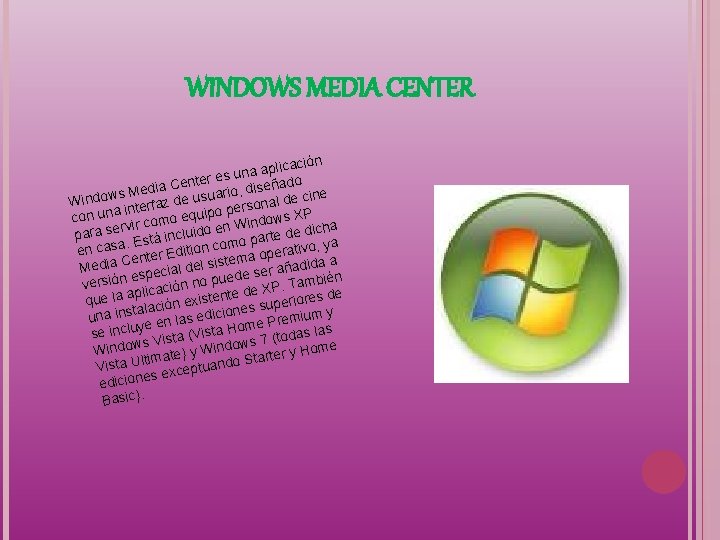 WINDOWS MEDIA CENTER n plicació a a n u s enter e C a