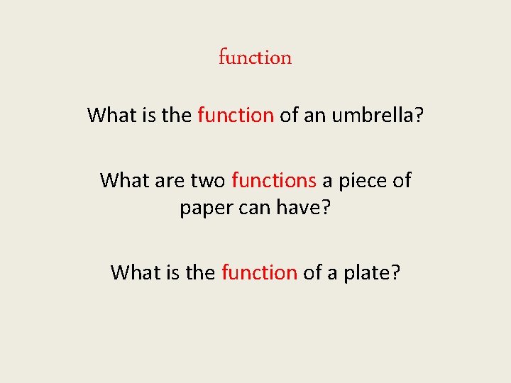 function What is the function of an umbrella? What are two functions a piece
