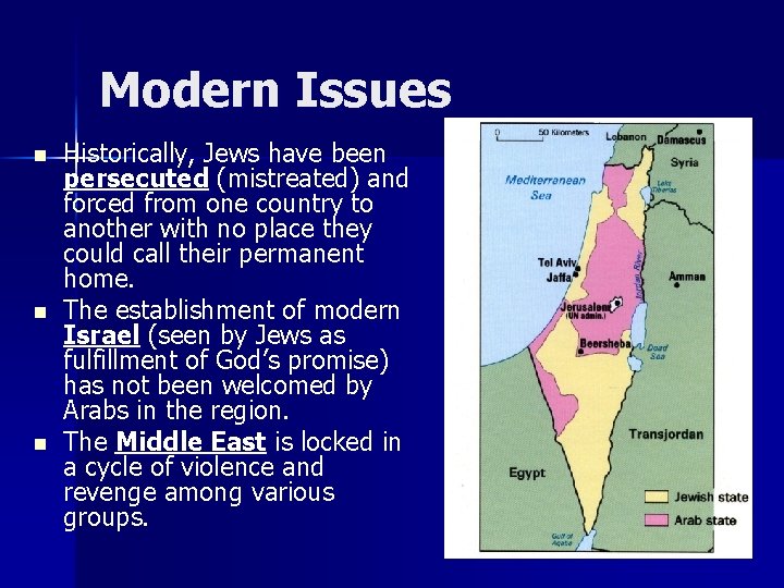 Modern Issues n n n Historically, Jews have been persecuted (mistreated) and forced from