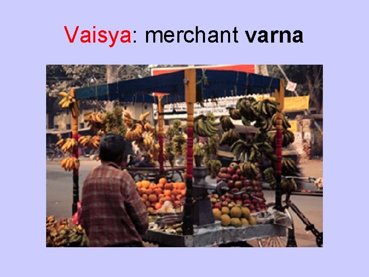 Vaisya: merchant varna 