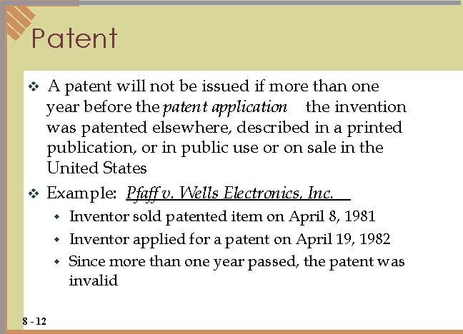 Patent A patent will not be issued if more than one year before the