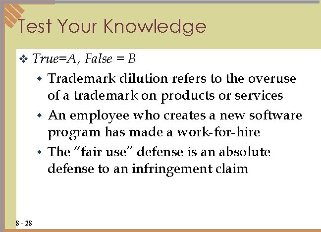 Test Your Knowledge v True=A, False = B w Trademark dilution refers to the