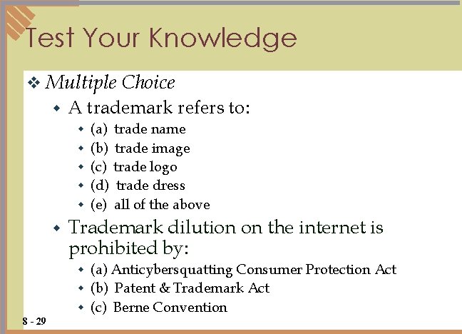Test Your Knowledge v Multiple w A trademark refers to: w w w Choice