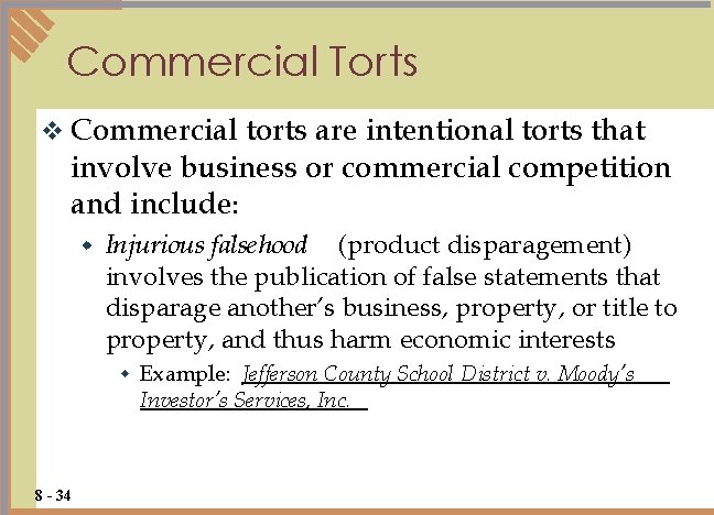 Commercial Torts v Commercial torts are intentional torts that involve business or commercial competition