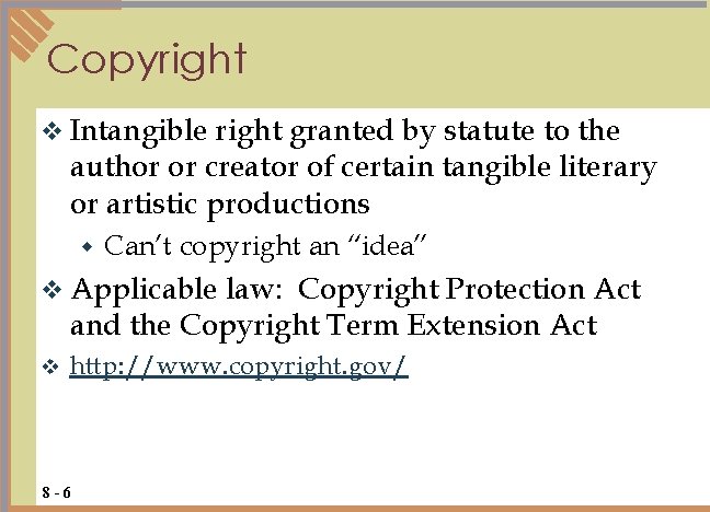 Copyright v Intangible right granted by statute to the author or creator of certain