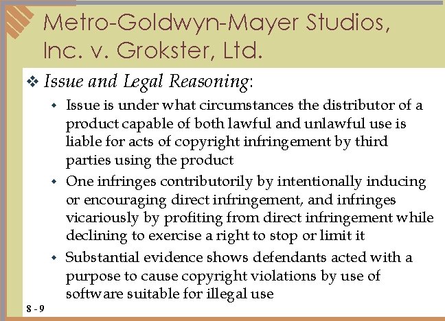 Metro-Goldwyn-Mayer Studios, Inc. v. Grokster, Ltd. v Issue and Legal Reasoning: w Issue is