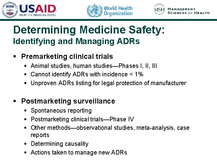 Determining Medicine Safety: Identifying and Managing ADRs § Premarketing clinical trials § Animal studies,