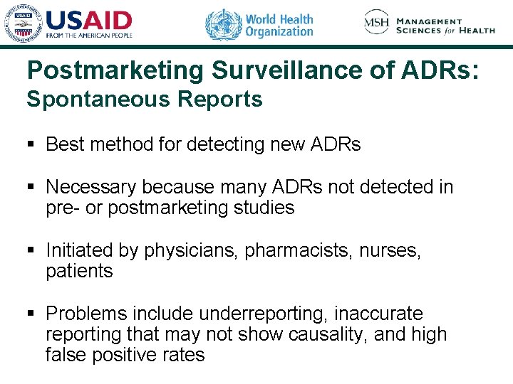 Postmarketing Surveillance of ADRs: Spontaneous Reports § Best method for detecting new ADRs §