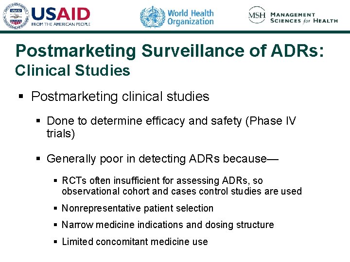 Postmarketing Surveillance of ADRs: Clinical Studies § Postmarketing clinical studies § Done to determine