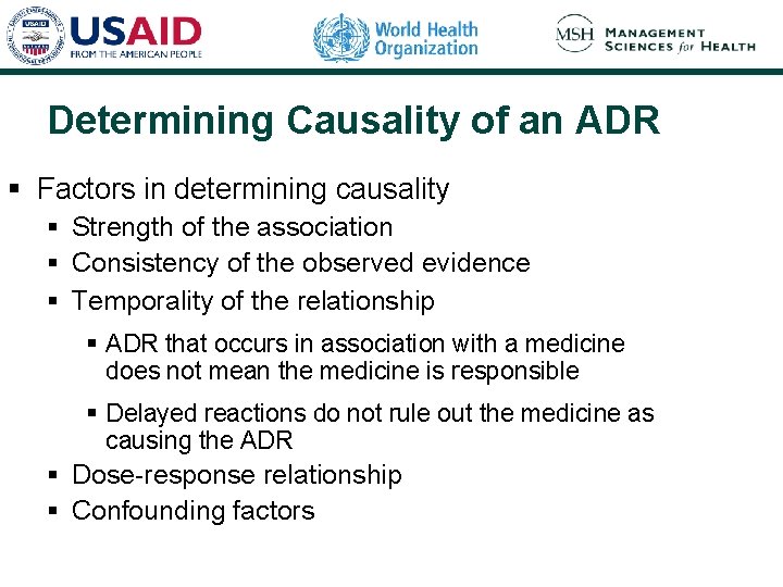 Determining Causality of an ADR § Factors in determining causality § Strength of the