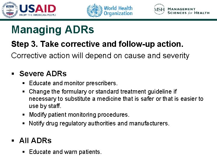 Managing ADRs. Step 3. Take corrective and follow-up action. Corrective action will depend on