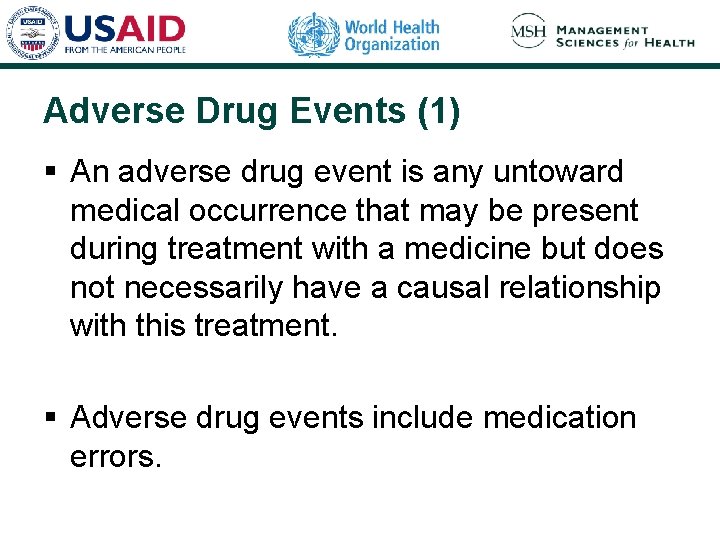 Adverse Drug Events (1) § An adverse drug event is any untoward medical occurrence