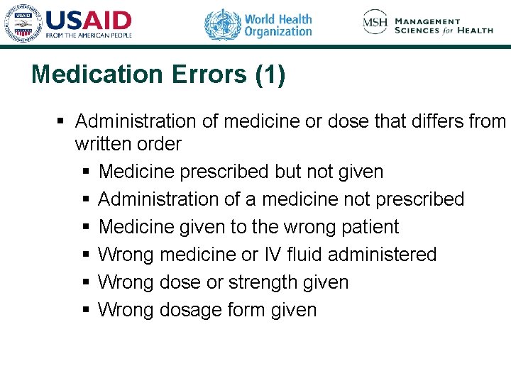 Medication Errors (1) § Administration of medicine or dose that differs from written order