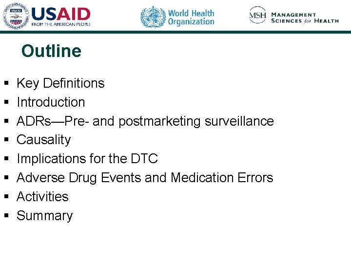 Outline § § § § Key Definitions Introduction ADRs—Pre- and postmarketing surveillance Causality Implications