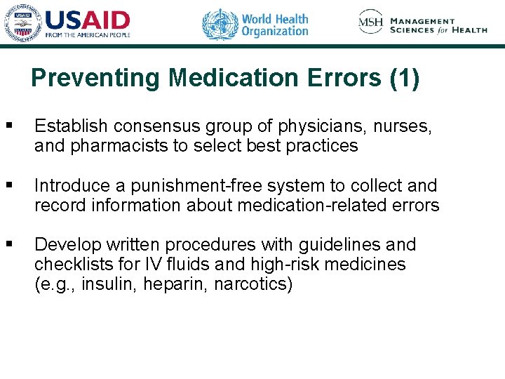 Preventing Medication Errors (1) § Establish consensus group of physicians, nurses, and pharmacists to