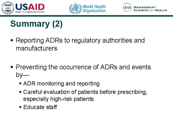 Summary (2) § Reporting ADRs to regulatory authorities and manufacturers § Preventing the occurrence