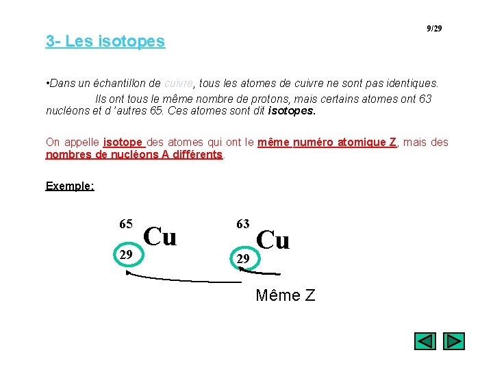 9/29 3 - Les isotopes • Dans un échantillon de cuivre, tous les atomes
