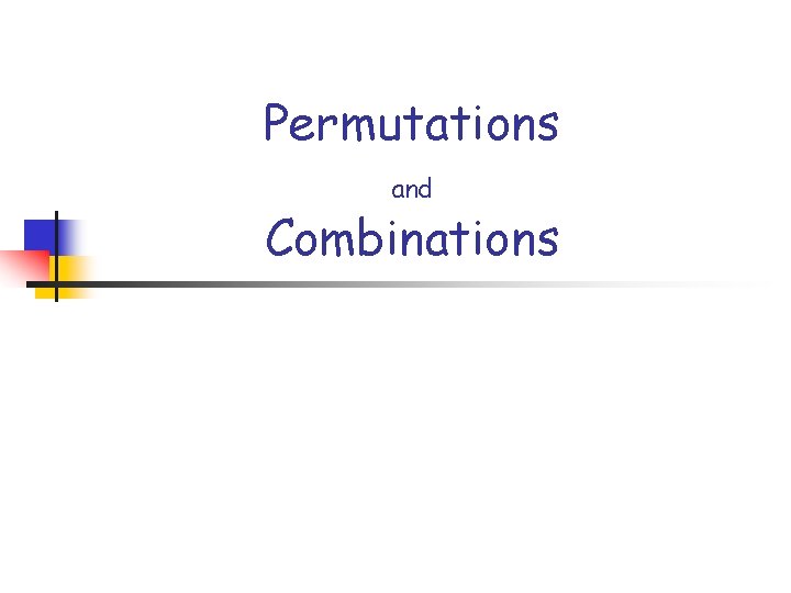 Permutations and Combinations 