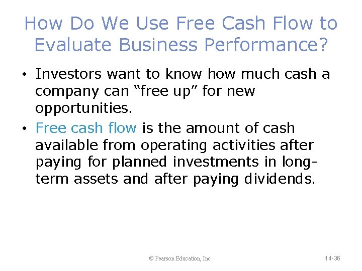 How Do We Use Free Cash Flow to Evaluate Business Performance? • Investors want