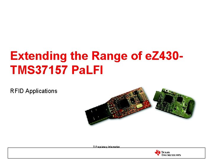 Extending the Range of e. Z 430 TMS 37157 Pa. LFI RFID Applications TI