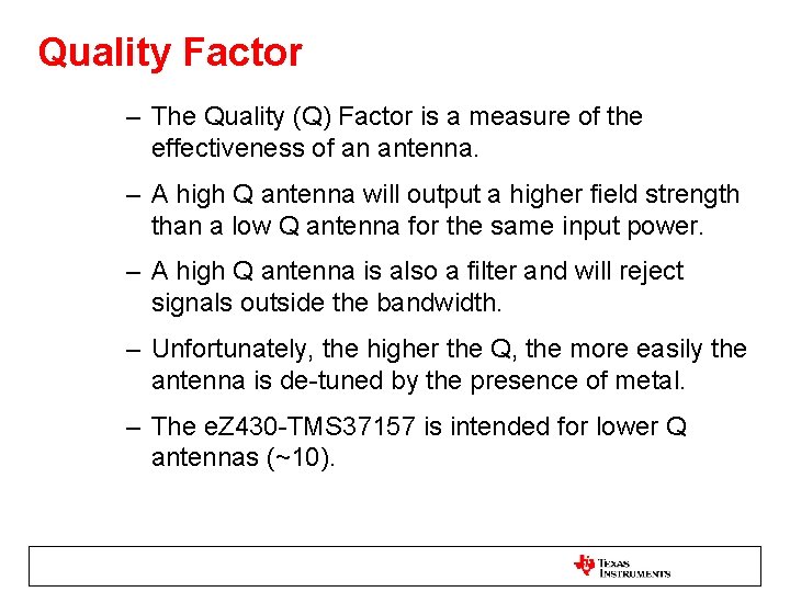 Quality Factor – The Quality (Q) Factor is a measure of the effectiveness of