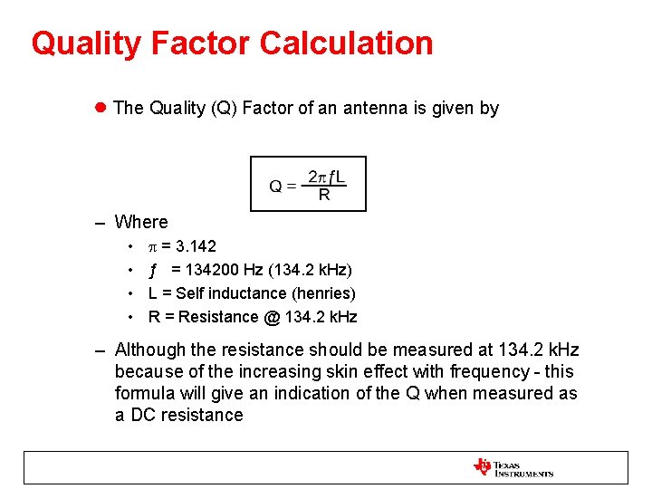 Quality Factor Calculation ● The Quality (Q) Factor of an antenna is given by