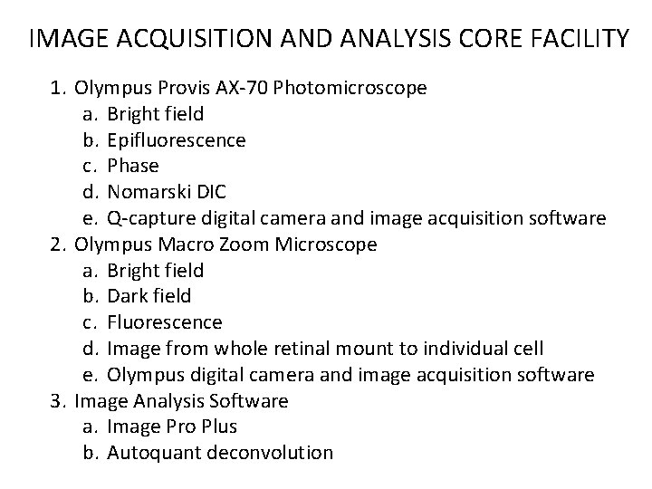 IMAGE ACQUISITION AND ANALYSIS CORE FACILITY 1. Olympus Provis AX-70 Photomicroscope a. Bright field