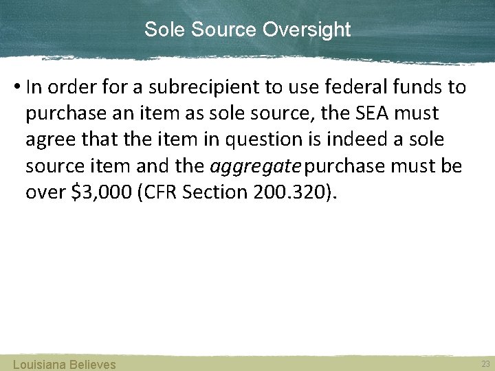 Sole Source Oversight • In order for a subrecipient to use federal funds to
