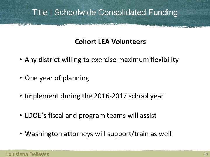 Title I Schoolwide Consolidated Funding Cohort LEA Volunteers • Any district willing to exercise