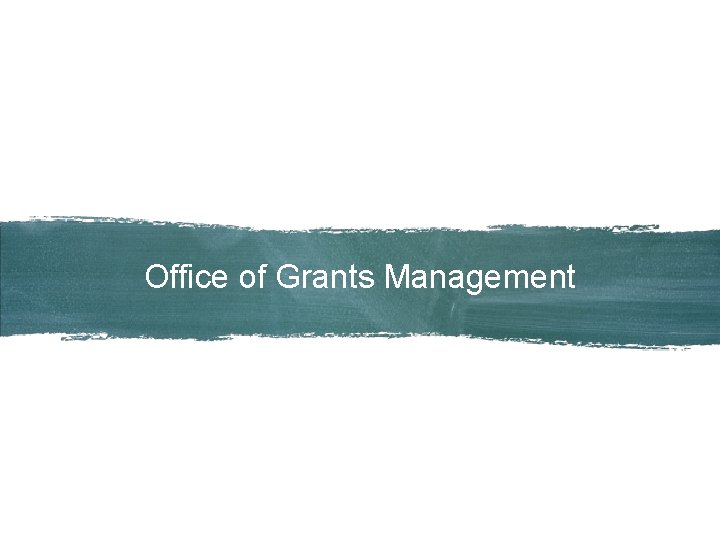 Office of Grants Management 