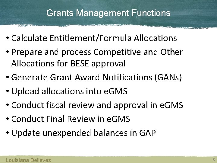 Grants Management Functions • Calculate Entitlement/Formula Allocations • Prepare and process Competitive and Other