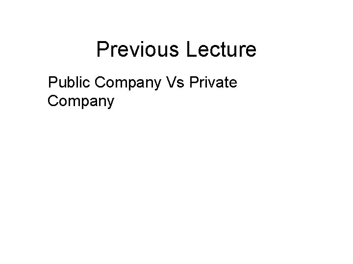 Previous Lecture Public Company Vs Private Company 