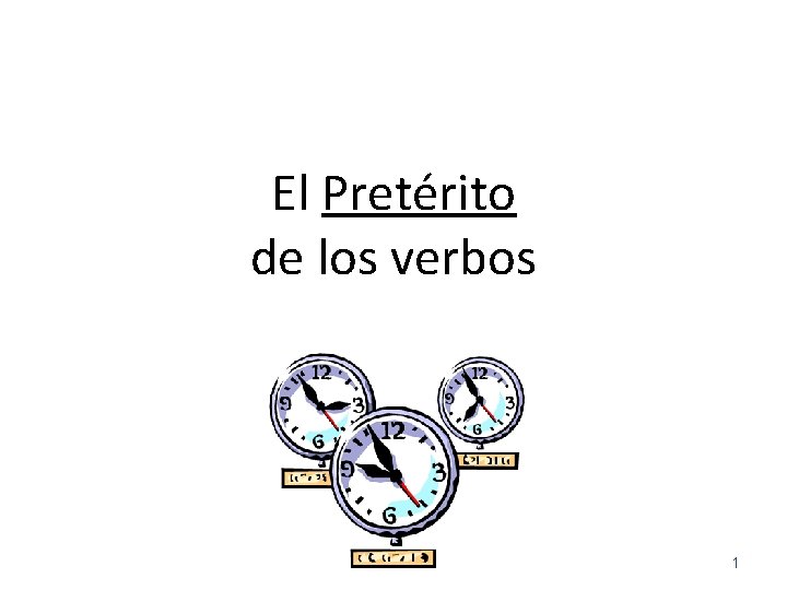 El Pretérito de los verbos 1 