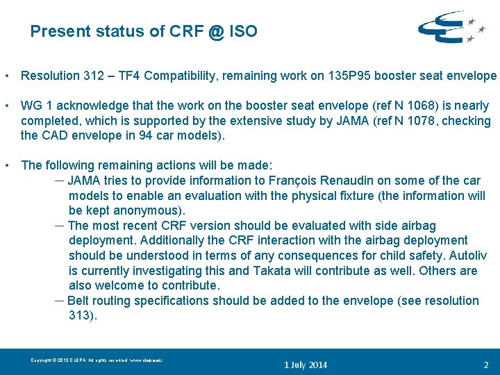 Present status of CRF @ ISO • Resolution 312 – TF 4 Compatibility, remaining