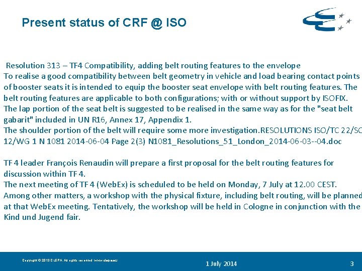 Present status of CRF @ ISO Resolution 313 – TF 4 Compatibility, adding belt