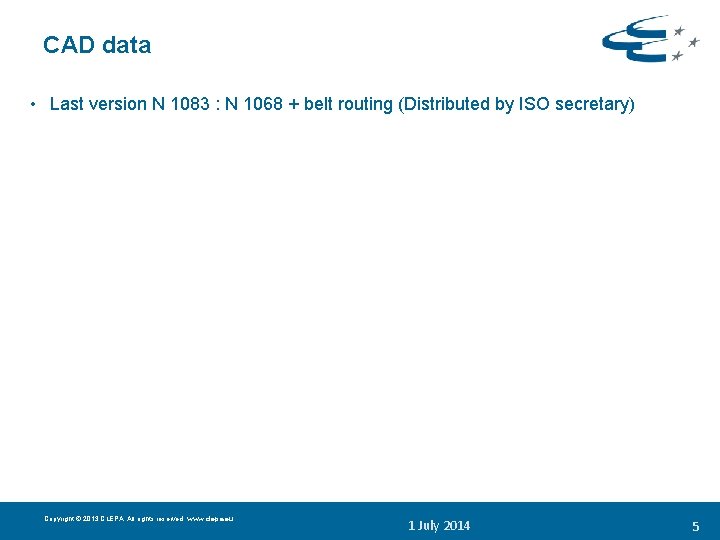 CAD data • Last version N 1083 : N 1068 + belt routing (Distributed