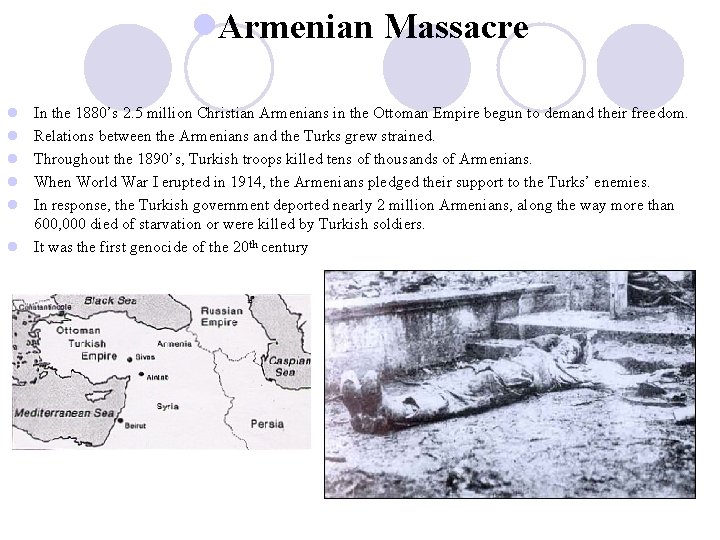 l. Armenian Massacre l l l In the 1880’s 2. 5 million Christian Armenians