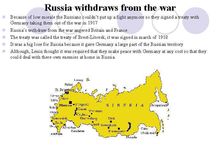 Russia withdraws from the war l Because of low morale the Russians couldn’t put