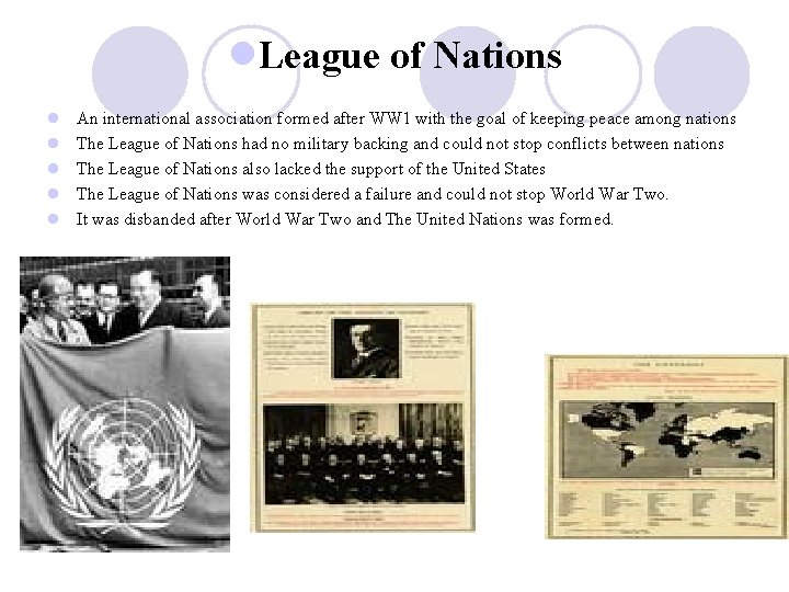 l. League of Nations l l l An international association formed after WW 1