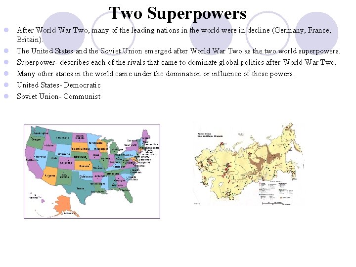Two Superpowers l After World War Two, many of the leading nations in the