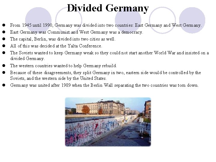 Divided Germany l l l From 1945 until 1990, Germany was divided into two