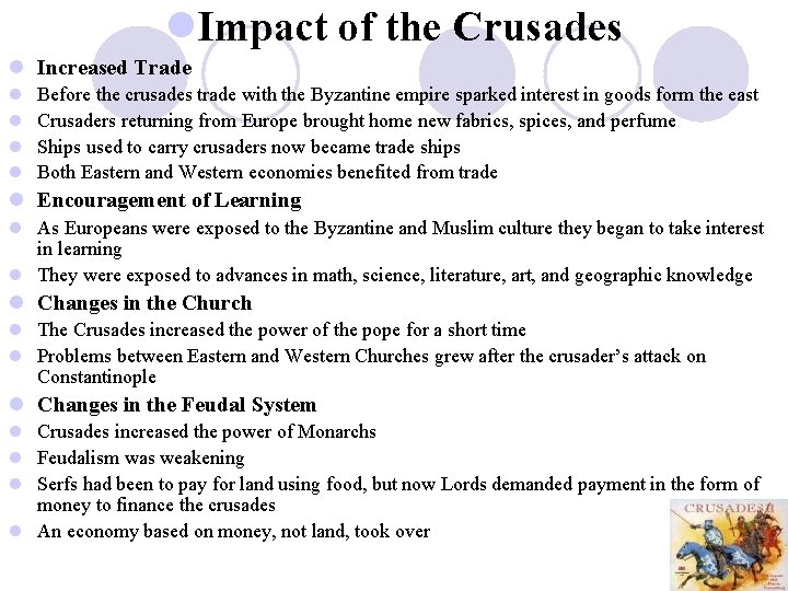 l. Impact of the Crusades l Increased Trade l l Before the crusades trade