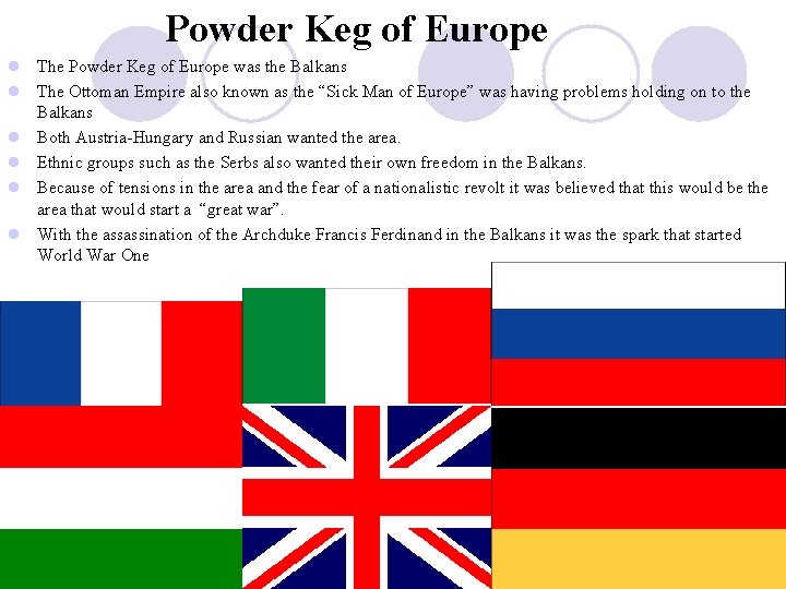 Powder Keg of Europe l The Powder Keg of Europe was the Balkans l