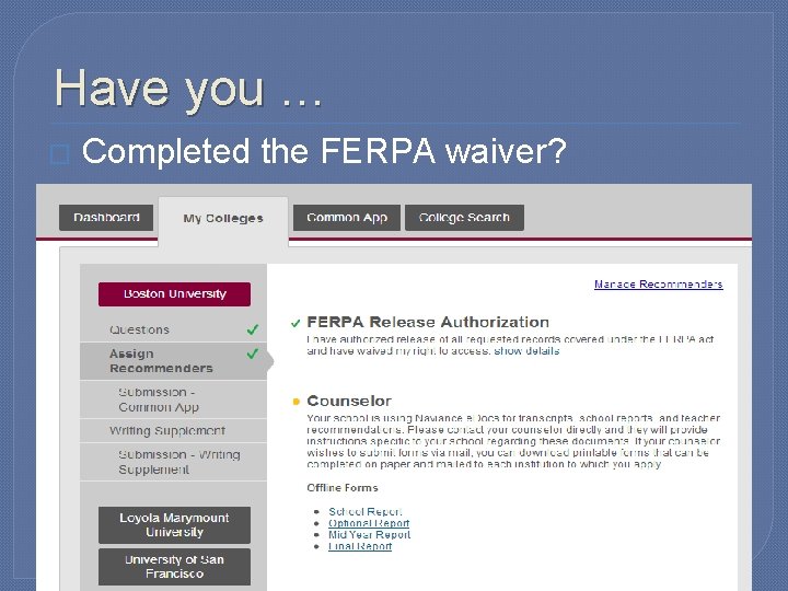 Have you … � Completed the FERPA waiver? 