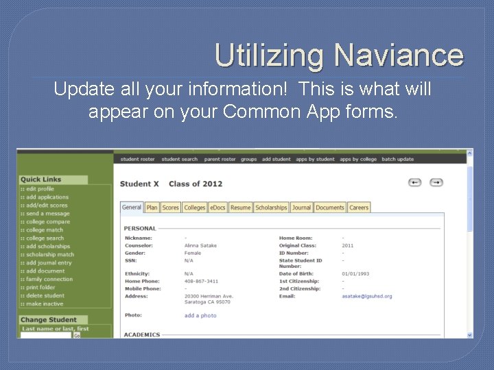 Utilizing Naviance Update all your information! This is what will appear on your Common